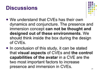 Comparing Presence and Immersion in Three Different Collaborative Virtual Environments(CVE) By Applying  A Consolidated Questionnaire  