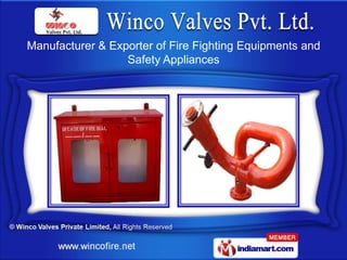 Manufacturer & Exporter of Fire Fighting Equipments and
                  Safety Appliances
 