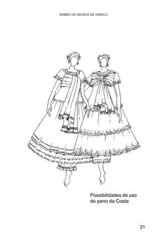 SOBRE OS SIGNOS DE OMOLU
31
Possibilidades de uso
do pano da Costa
 