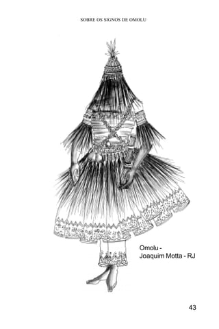 SOBRE OS SIGNOS DE OMOLU
43
Omolu -
Joaquim Motta - RJ
 