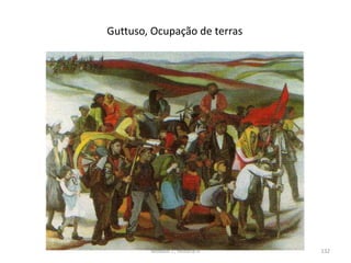 Guttuso, Ocupação de terras
Módulo 7, História A 132
 