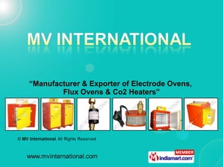 “ Manufacturer & Exporter of Electrode Ovens,  Flux Ovens & Co2 Heaters” 