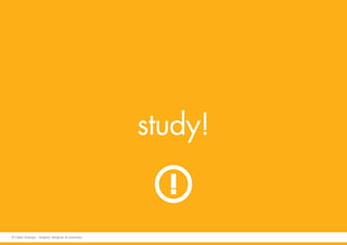 study!
© Fabio Arangio - Graphic designer & instructor
 