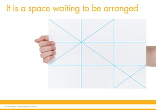 It is a space waiting to be arranged
© Fabio Arangio - Graphic designer & instructor
 