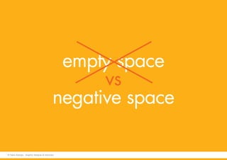 empty space
vs
negative space
© Fabio Arangio - Graphic designer & instructor
 