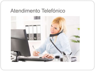Atendimento Telefónico
 