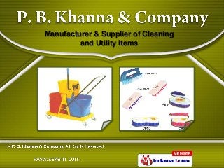 Manufacturer & Supplier of Cleaning
         and Utility Items
 