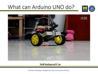 What can Arduino UNO do?
Self-balanced Car
 