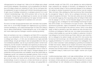 50
viklingsgrupperne har bidraget med - både ud fra de frivilliges egne udsagn
omkring deres deltagelse i ideudviklingen, og fra projektlederen der tilkende-
giver de frivilliges arbejde som udbytterig for Cyklo. Det kan hertil gøres klart,
at projektlederen har gjort sit arbejde godt i forhold til ideudviklingsprocessen.
At gøre brug af forskellige kompetencer er yderligere givende for en event
i forhold til problemløsninger. Getz (2012) pointerer hertil, at hvis ikke alle
er inkluderet i formgivningen og målsætningen for eventen, kan det medføre
misforståelser. En vellykket sammensætning af de rigtige mennesker med de
rigtige kompetencer er altafgørende for skabelsen af en unik event.
På trods af at både fokusgruppeinterviewet samt interviewet med projektle-
deren viser os, at de frivillige betragtes som nøgleressourcer og involveres i
eventens planlægning, viser publikumsevalueringen fra Cyklo 2015 (bilag 5)
dog en række problemstillinger. Problemstillingerne viser, at de frivillige må-
ske i endnu højere grad kan inddrages i eventens udvikling og afvikling.
Mens de kvantitative svar viser, at deltagerne ved Cyklo 2015 er overordnet
positive, og at størstedelen af dem har haft en god oplevelse og sandsynlig-
vis deltager igen (bilag 5, s. 31-32), viser de kvalitative svar nogle essentielle
problemstillinger, der går igen (bilag 5). Især ved spørgsmålene der retter sig
mod enkeltstartscykelløbet, viser der sig et essentielt problem i forhold til den
tidstagning, der blev benyttet i forbindelse med registrering af rytternes tider.
Her har flere påpeget, at der har været ”ALT for mange fejl med tidstagning!”,
at ”tidstagningen gik vist i kludder”, og at ”Resultatlisten havde en forkert di-
stance, så hastighederne var alt for høje” (bilag 5). Yderligere påpeges der en
problematik omkring sikkerheden ved cykelløbet, da der flere steder både var
fodgængere og biler, der krydsede den planlagte cykelrute. Endnu en kritik til
dette cykelløb rettes mod, at starten på løbet var 40 min. forsinket, og at det
gik ud over de ryttere, der havde varmet op hjemmefra. Disse er essentielle
problemstillinger, da der er et ønske om, at Cyklo skal fremstå som værende
et professionelt arrangement. Desuden er det tydeligt, ved spørgsmålet om
eventuelle mangler ved Cyklo 2015, at der ligeledes har været problemstil-
linger vedrørende den mængde af information, de deltagende har fået før
og under festivalen (bilag 5). Denne problematik påpeges af flere deltagere,
men særligt én udtrykker sig ganske kort og klart omkring, hvad der mangler:
”Mere information. Mere planlægning. Mere koordinering. Mere forberedelse
fra arrangørerne” (bilag 5). Hertil er der en yderligere kommentar, der kan
knyttes til manglende information: ”Var inden start usikker på om det handlede
om at cykle eller hygge sig. Det er jeg stadig usikker på” (bilag 5). Dette sidste
citat der påpeger en tvivl om, hvorvidt festivalen lægger op til at cykle eller
til at hygge sig viser, at deltagerne har haft forskellige forventninger til Cyklo.
Getz (2012) omtaler, at en kombination af to typer af events, i dette tilfælde
sportsevents og festivaler, udgør en kompleksitet, der kan skabe forvirring for
deltagerne, hvis forventningerne ikke stemmer overens. Derfor er det særlig
vigtigt, at målet for identiteten er gjort klart, således den rette information kom-
munikeres ud til deltagerne. Dette citat viser, at en sådan kommunikation ikke
er blevet udtrykt tydeligt nok, og at det har medført en usikkerhed i forhold til,
hvad deltagerne har kunnet forvente sig af Cyklo. Dette kan være medvirken-
de til, at deltagerne har oplevet mangler ved Cyklo 2015, fordi eventen ikke
har levet op til de forventninger, der er tilknyttet et professionelt cykelløb og en
hyggelig familiefestival. For at denne kommunikation kan tydeliggøres, kræ-
ves det, at alle involverede i Cyklos planlægning og afvikling har kendskab til
formålet med eventen, således de kan arbejde mod samme mål og efterleve
forventningerne (jf. Getz, 2012). En fælles forventningsafstemning kunne ek-
sempelvis have forhindret kritikken af, at ikke alle Cyklos crew-medarbejdere
bar cykelhjelm (bilag 5), hvilket kunne have indgået i eventen som et godt
budskab.
I publikumsevalueringen støder vi på nogle problemstillinger, der hver især
kan ses som delelementer, der til sammen udgør en helhed, som i værste fald
kan betyde, at Cyklo opleveles som uprofessionel. Det lader ikke til, at nævnte
problemstillinger har haft indflydelse på de deltagenes opfattelse af Cyklo
 