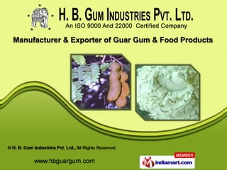 Manufacturer & Exporter of Guar Gum & Food Products
 