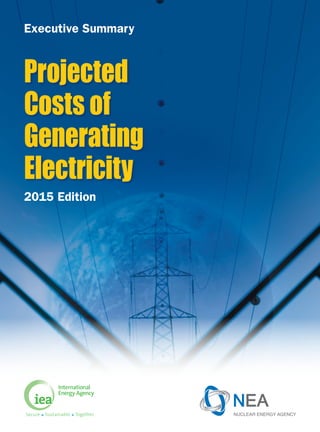 Projected
Costs of
Generating
Electricity
2015 Edition
Executive Summary
 