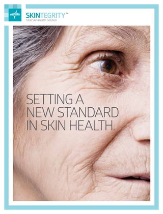 SETTINGA
NEWSTANDARD
INSKINHEALTH.
SKINTEGRITY™
Total Skin Health Solution
 