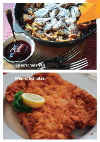 Wiener Schnitzel
Kaiserschmarren
 