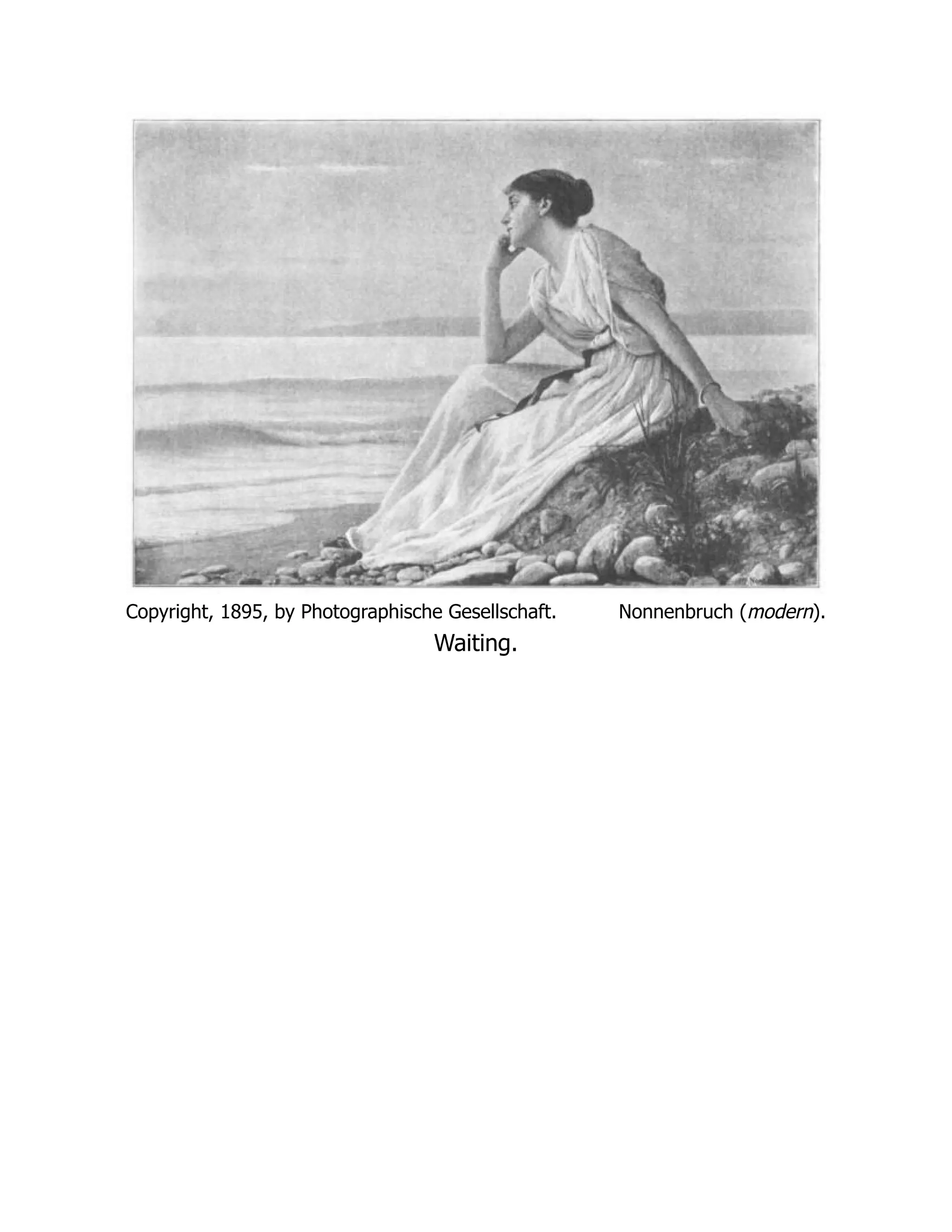 Nonnenbruch (modern).
Copyright, 1895, by Photographische Gesellschaft.
Waiting.
 