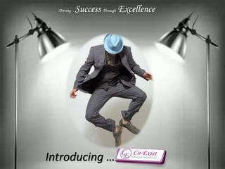 Driving Success Through Excellence
Introducing …
 