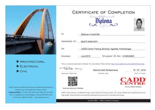 Scan and verify your Certificate
Diploma in AutoCAD
MUKTI RANI ROY
CADD Centre Training Services, Agartala, Krishnanagar
June'2016 A160544845
Satindra Nath Bhattacharya 19 - 07 - 2016
 
