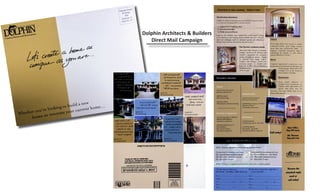 Dolphin Architects & Builders
Direct Mail Campaign
 