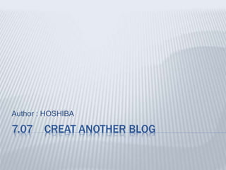 7.07 CREAT ANOTHER BLOG
Author : HOSHIBA
 