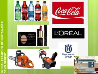 GLOBALEXAMPLESOFSUSTAINABLE
DEVELOPMENT
 