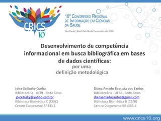 Desenvolvimento de competência
informacional em busca bibliográfica em bases
de dados científicas:
por uma
definição metod...