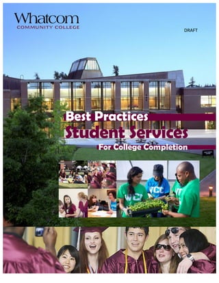 DRAFT
Student Services
Best Practices
For College Completion
 