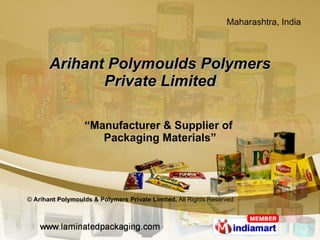 Arihant Polymoulds Polymers Private Limited “ Manufacturer & Supplier of  Packaging Materials” ©  Arihant Polymoulds & Polymers Private Limited,  All Rights Reserved 