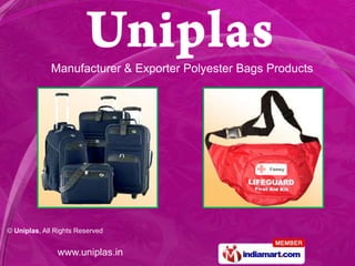 Manufacturer & Exporter Polyester Bags Products




© Uniplas, All Rights Reserved


               www.uniplas.in
 