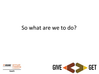 So what are we to do?
 