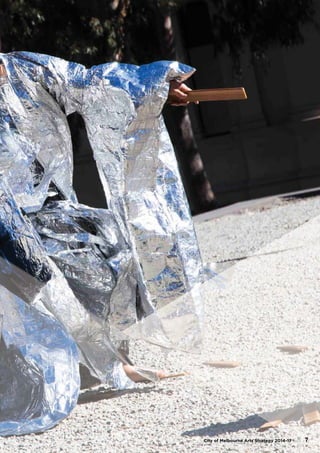 7City of Melbourne Arts Strategy 2014-17
 