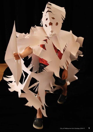 City of Melbourne Arts Strategy 2014-17 9
 