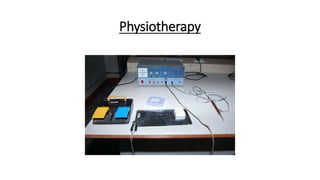 Physiotherapy
 