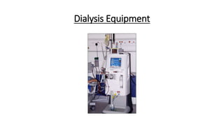 Dialysis Equipment
 
