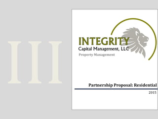 Partnership Proposal: Residential
2015
Property Management
 