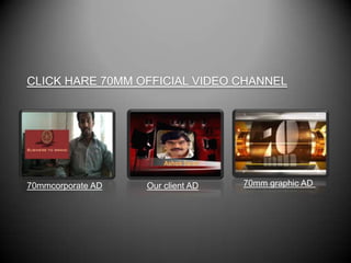CLICK HARE 70MM OFFICIAL VIDEO CHANNEL




70mmcorporate AD   Our client AD   70mm graphic AD
 