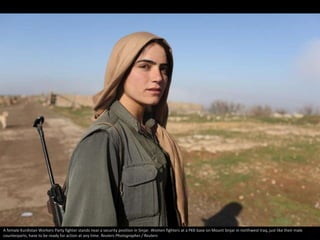 A female Kurdistan Workers Party fighter stands near a security position in Sinjar. Women fighters at a PKK base on Mount ...