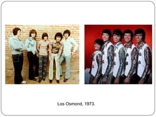 Los Osmond, 1973.

 