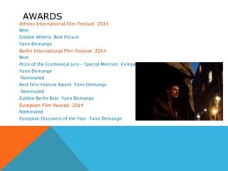 AWARDS 
Athens International Film Festival 2014 
Won 
Golden Athena Best Picture 
Yann Demange 
Berlin International Film Festival 2014 
Won 
Prize of the Ecumenical Jury - Special Mention Competition 
Yann Demange 
Nominated 
Best First Feature Award Yann Demange 
Nominated 
Golden Berlin Bear Yann Demange 
European Film Awards 2014 
Nominated 
European Discovery of the Year Yann Demange 
