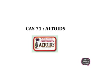 CAS 71 : ALTOIDS
 