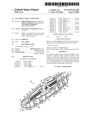 (12) United States Patent
Mello et al.
(54) ELECTRICAL SPLICE CONNECTOR
(75) Inventors: Keith F. Mello, Manchester, NH (US);
Richard Chadbourne, Merrimack, NH
(US); Daniel D. Dobrinski,
Hillsborough, NH (US)
(73) Assignee: FCI Americas Technology, Inc., Reno,
NV (US)
( *) Notice: Subject to any disclaimer, the term of this
patent is extended or adjusted under 35
U.S.C. 154(b) by 0 days.
(21) Appl. No.: 10/068,178
(22) Filed:
(65)
Feb. 6, 2002
Prior Publication Data
(51)
(52)
(58)
(56)
US 2003/0148671 A1 Aug. 7, 2003
Int. Cl? ........................... HOlR 4/50; HOlR 11/01
U.S. Cl. ........................................ 439/783; 439/863
Field of Search ................................. 439/796, 790,
439/783, 786, 863
References Cited
U.S. PATENT DOCUMENTS
414,362 A
1,657,970 A
3,205,300 A
3,384,704 A
4,066,368 A
11/1889 Anderson
1!1928 Ercole
9/1965 Becker
5/1968 Vockroth
1!1978 Mastalski et a!. ........... 403/211
10
'-.....
111111 1111111111111111111111111111111111111111111111111111111111111
GB
US006773311B2
(10) Patent No.:
(45) Date of Patent:
US 6,773,311 B2
Aug. 10,2004
4,362,352 A 12/1982 Hawkins eta!. ............ 339/248
4,428,100 A 1!1984 Apperson ................. 24/115 R
4,451,104 A 5/1984 Hodgson et a!.
4,698,031 A 10/1987 Dawson ...................... 439/863
4,857,020 A * 8/1989 Crosby ....................... 439/783
4,863,403 A 9/1989 Shannon
5,044,996 A 9/1991 Goto .......................... 439/783
5,278,353 A 1!1994 Buchholz et a!. ......... 174/84 R
5,683,273 A 11/1997 Garver et a!. ............... 439/784
6,068,525 A 5!2000 De Keyser
6,193,565 B1 2/2001 Herron ....................... 439/783
FOREIGN PATENT DOCUMENTS
858703 A 1!1961
OTHER PUBLICATIONS
Mello et al., (US 2002/0119710 Al) Electrical Connector
Having Frame and Slidable Members, Aug. 29, 2002.*
* cited by examiner
Primary Examiner---Chandrika Prasad
(74) Attorney, Agent, or Firm-Harrington & Smith, LLP
(57) ABSTRACT
An electrical conductor splice connector including a body;
conductor contacting wedges movably mounted on the
body; and at least one wedge movement anti-reverse clip
connected to the body and contacting one of the wedges. The
anti-reversing clip includes an anti-reversing tab, a removal
tab, a notch therebetween, and a wedge stop tab for limiting
reward movement of the wedges on the body.
37 Claims, 5 Drawing Sheets
 