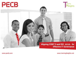 Aligning COBIT 5 and ISO 385000 for
Effective IT Governance
By
Orlando Olumide Odejide
www.pecb.com www.trainingheights.net
38500
 