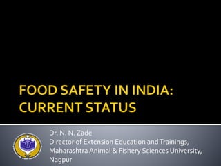 Dr. N. N. Zade
Director of Extension Education andTrainings,
Maharashtra Animal & Fishery Sciences University,
Nagpur
 