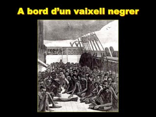 A bord d’un vaixell negrer
 