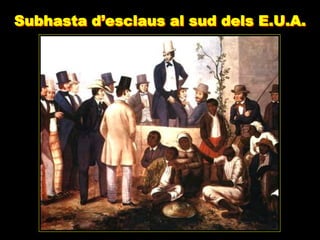 Subhasta d’esclaus al sud dels E.U.A.
 