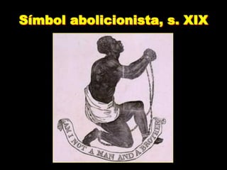 Símbol abolicionista, s. XIX
 