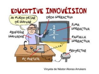 Vinyeta de Néstor Alonso Arrukero
 