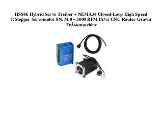 HSS86 Hybrid Servo Treiber + NEMA34 Closed-Loop High Speed
??Stepper Servomotor 8N. M 0 ~ 3000 RPM fÃ¼r CNC Router Gravur
FrÃ¤smaschine
 