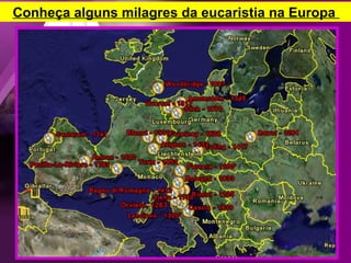 Conheça alguns milagres da eucaristia na Europa

 