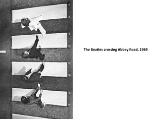 The Beatles crossing Abbey Road, 1969
 