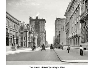 The Streets of New York City in 1908
 