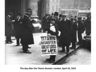The day after the Titanic disaster. London, April 16, 1912
 
